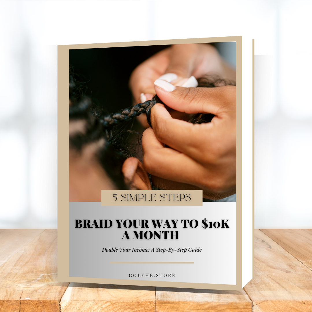 Braid Your Way to $10k A Month: A Step-By-Step Guide